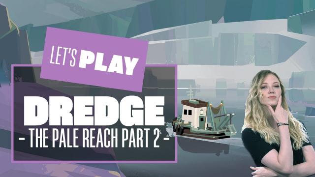 Let's Play Dredge DLC - THE PALE REACH PART 2! Dredge PC gameplay horror fishing game Dredge DLC