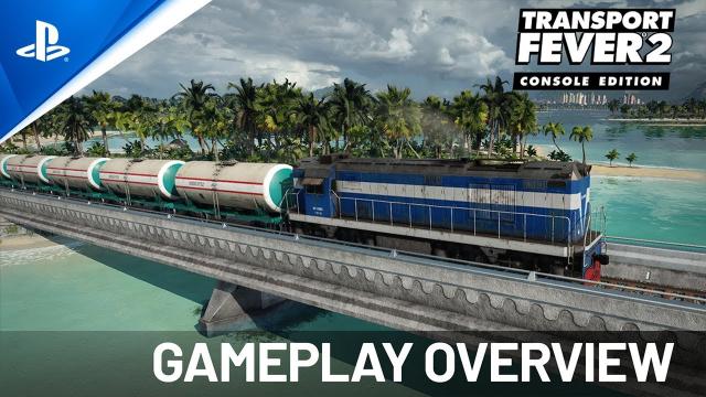 Transport Fever 2: Console Edition - Overview Gameplay | PS5 & PS4 Games