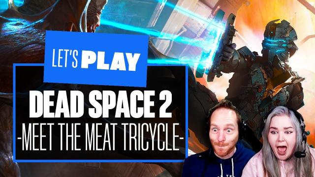 Lets Play Dead Space 2 - ZOE MEETS THE MEAT TRICYCLE!