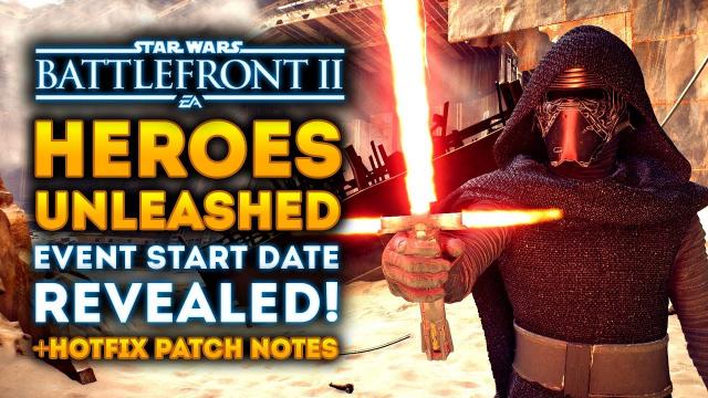 Heroes Unleashed Event START DATE REVEALED! Hotfix Patch Notes! - Star Wars Battlefront 2