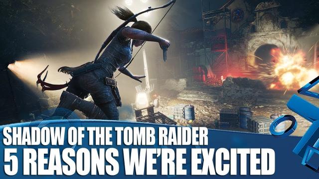 Shadow of the Tomb Raider - We've Played It! 5 Reasons We're Excited