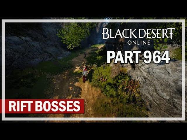 Black Desert Online - Let's Play Part 964 - Rift Bosses