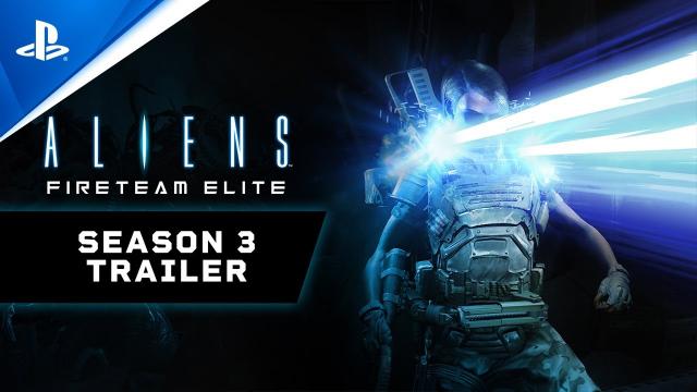 Aliens: Fireteam Elite - Season 3 Launch Trailer | PS5, PS4