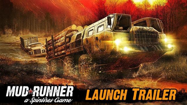 Spintires: MudRunner - Launch Trailer