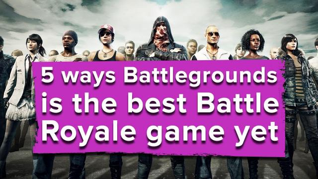 5 ways Battlegrounds is the best Battle Royale game yet