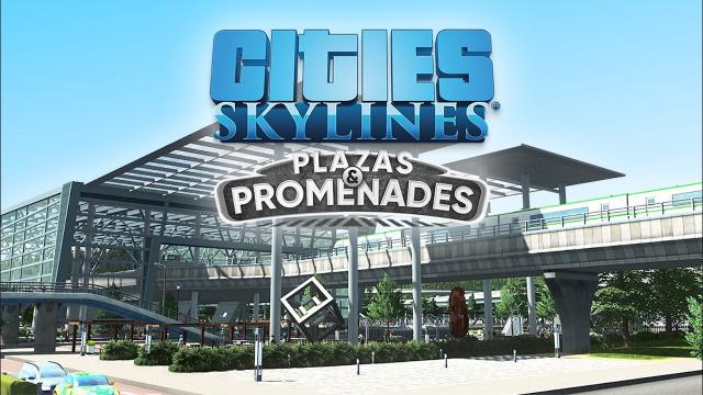 PLAZAS & PROMENADES DLC for Cities Skylines is AWESOME!