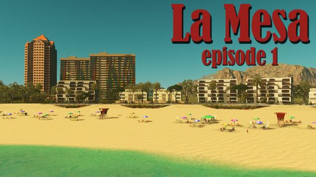 Cities Skylines: La Mesa - EP1 - Beach, Hotels, Apartments!