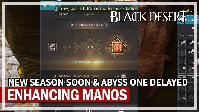 Enhancing Manos Clothes #7 & New Season Date & Abyss One Magnus Delayed | Black Desert