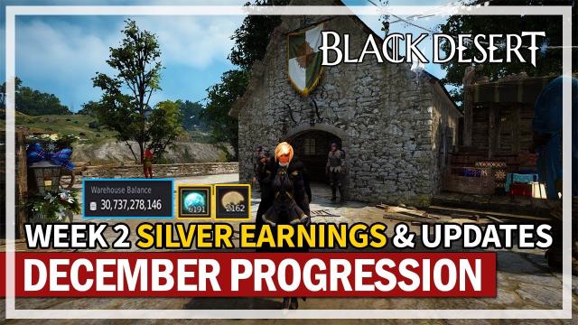 Week 2 Silver Earnings & Progression | December 2022 Update | Black Desert