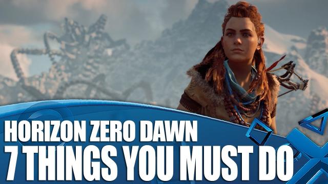 Horizon Zero Dawn - 7 Things You Must Do