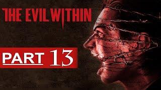 The Evil Within Walkthrough Part 13 [1080p HD] The Evil Within Gameplay - No Commentary