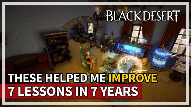 7 Lessons I've Learned in 7 Years of Black Desert