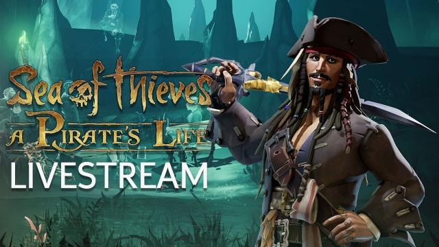 Sea of Thieves - A Pirate's Life Showcase Livestream