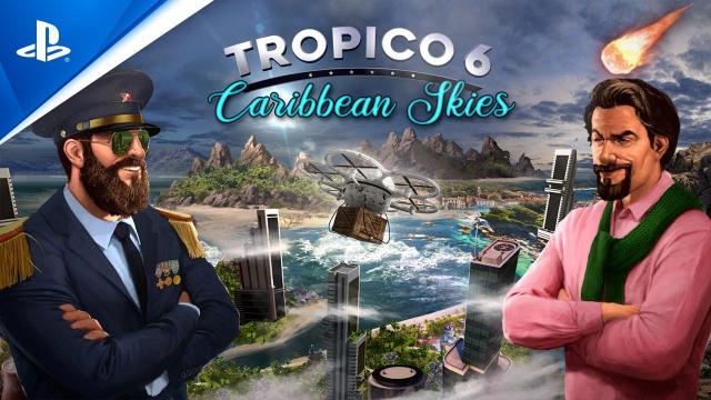 Tropico 6 - Caribbean Skies Add-On Trailer | PS4