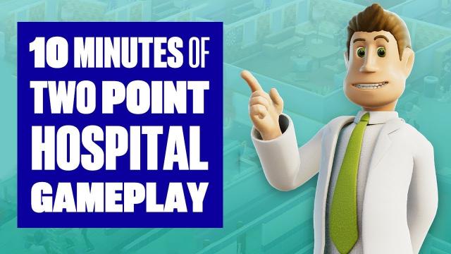 10 minutes of Two Point Hospital Gameplay - From the makers of Theme Hospital!