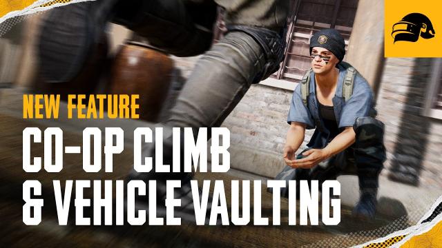 PUBG | New Feature - Co-op Climb & Vehicle Vaulting