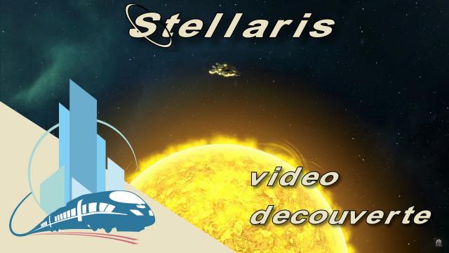 [FR] Stellaris découverte