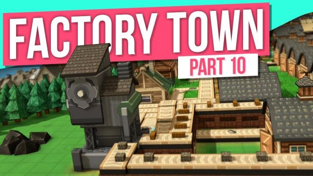 STREAMLINED PRODUCTION // Factory Town - Part 10