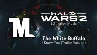 Halo Wars 2 - Official E3 Trailer Song (The White Buffalo - I Know You) (Trailer Version)