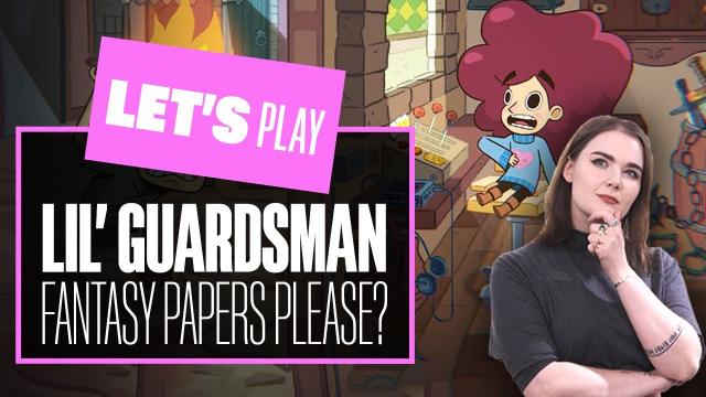 Let's Play LIL' GUARDSMAN! Is This A Fantasy Funny Papers Please?