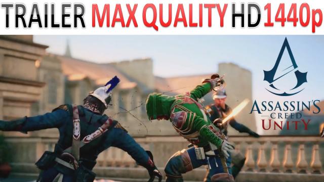 Assassin’s Creed Unity - Trailer - Co Op - Max Quality HD - 1440p - (PS4, XOne, PC)