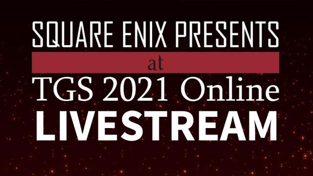 Square Enix Presents TGS 2021 Livestream
