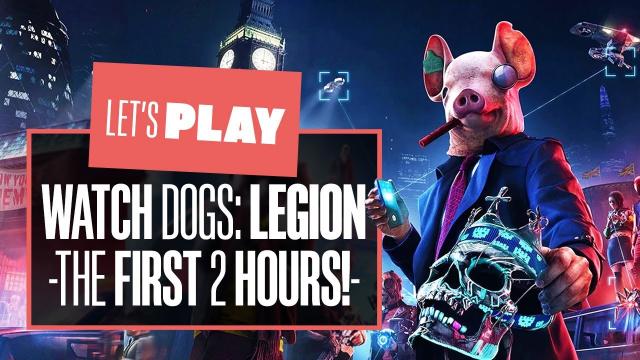Let's Play Watch Dogs: Legion - THE FIRST TWO HOURS!