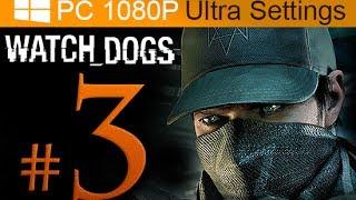 Watch Dogs Walkthrough Part 3 [1080p HD PC Ultra Settings] - No Commentary