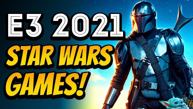 New Star Wars Games at E3 2021 - What To Expect!