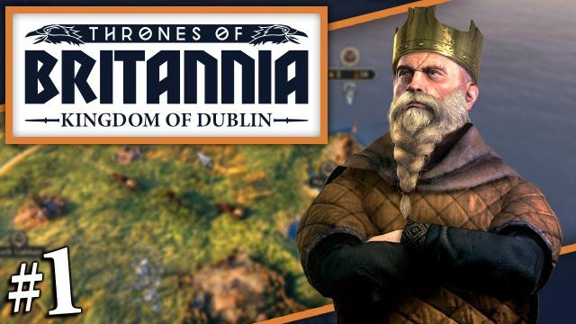 Thrones of Britannia: A Total War Saga | OUR FIRST CLAIM | Dyflin Campaign (#1)