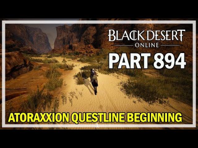 Black Desert Online - Let's Play Part 894 - Atoraxxion Questline Beginning