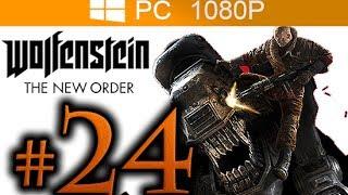 Wolfenstein The New Order Walkthrough Part 24 [1080p HD PC MAX Settings] - No Commentary