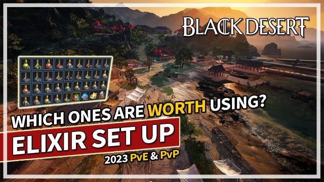Updated Elixir Set Up for PvE & PvP - Which Ones Are Worth Using in 2023? | Black Desert