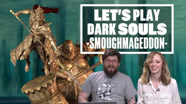 Let's Play Dark Souls Episode 14 -  SMOUGHMAGEDDON