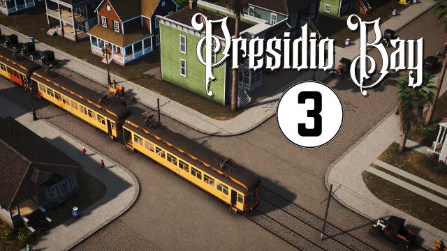 Cities Skylines - Presidio Bay | Episode 3: Encinal and the Key System