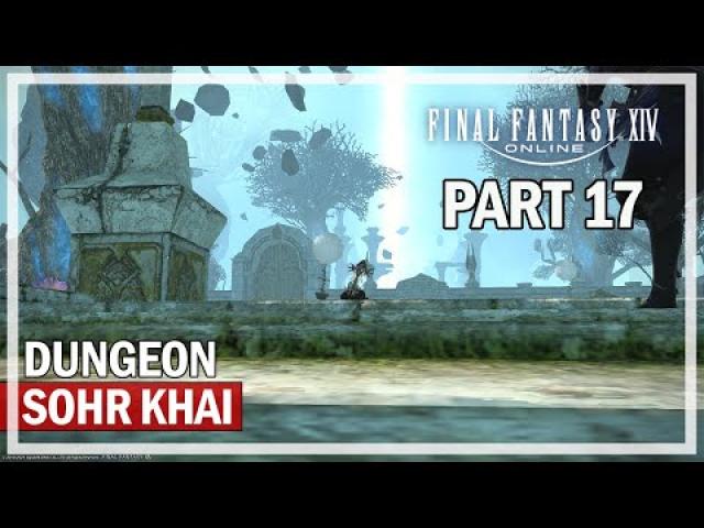 Final Fantasy 14 - Sohr Khai Dungeon - L80 Black Mage - Episode 17