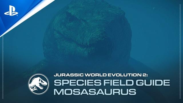 Jurassic World Evolution 2 - Mosasaurus Species Field Guide | PS5, PS4