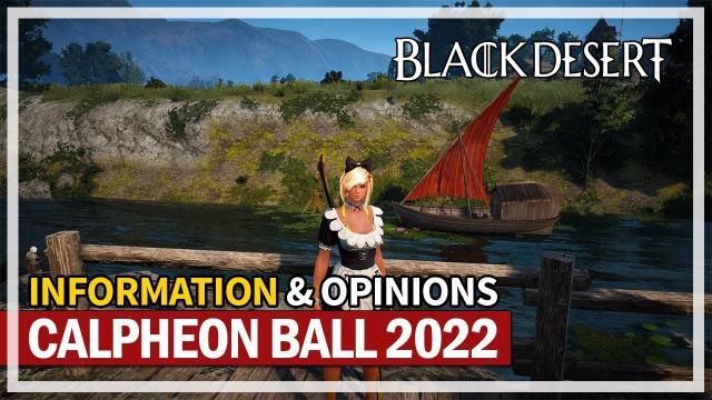 Calpheon Ball 2022 Information Recap & Opinions | Black Desert
