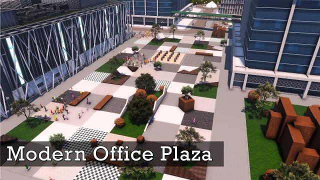 Modern Office Plaza - Cities Skylines: Custom Builds