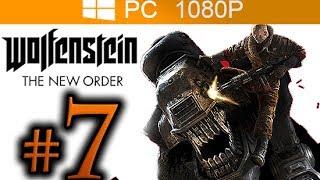 Wolfenstein The New Order Walkthrough Part 7 [1080p HD PC MAX Settings] - No Commentary
