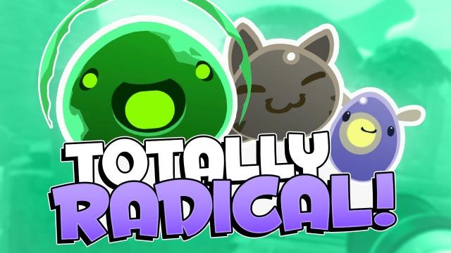 TOTALLY RADICAL // Slime Rancher - Part 3