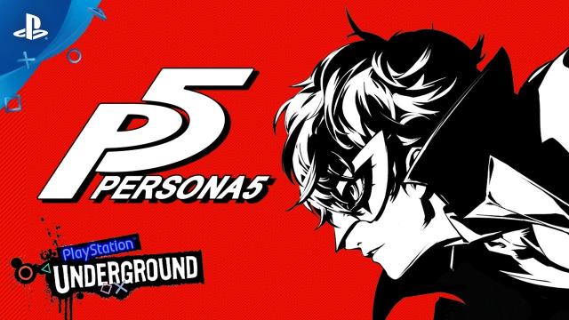 Persona 5 Gameplay Preview | PS Underground, PS4