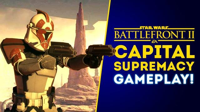 NEW CAPITAL SUPREMACY GAMEPLAY! ARC Trooper, Droid Commando! - Star Wars Battlefront 2 Update