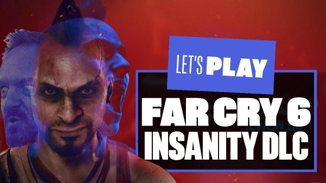 Let's Play Far Cry 6 Vaas Insanity DLC Gameplay - DID I EVER TELL YOU THE DEFINITION OF IAN-SANITY?!