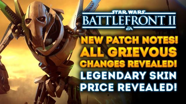 NEW PATCH NOTES! General Grievous Changes! Legendary Skin Pricing! - Star Wars Battlefront 2