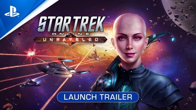 Star Trek Online - Unraveled Launch Trailer | PS4 Games