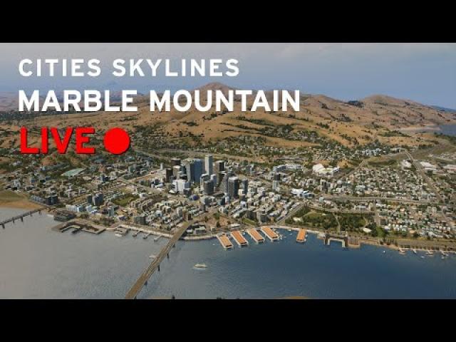 City Planning [LIVE] Cities Skylines: Marble Mountain 46.5