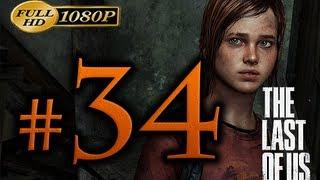 The Last Of Us - Walkthrough Part 34 [1080p HD] - No Commentary