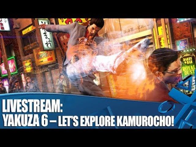 Livestream: Yakuza 6 – Let’s Explore Kamurocho (English gameplay)