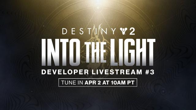 Destiny 2: Into the Light Developer Livestream #3